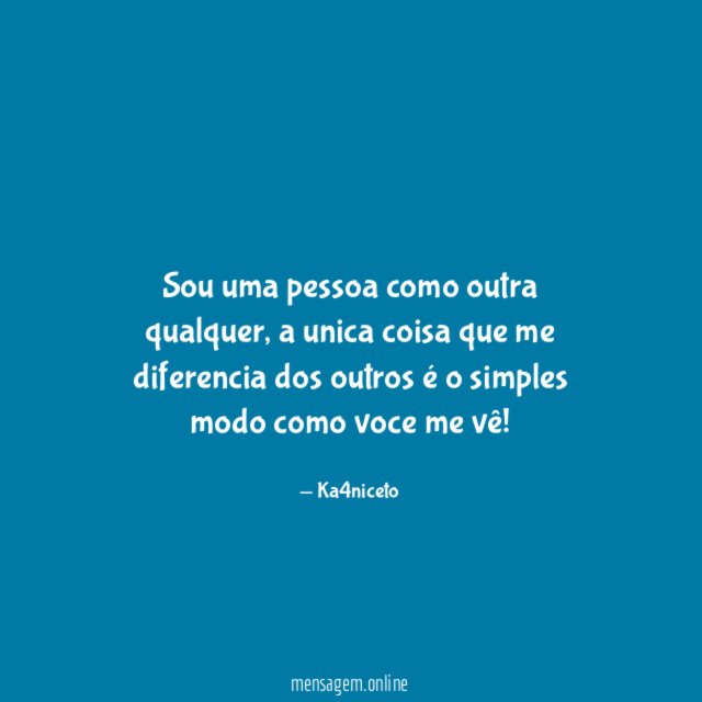 Sou uma pessoa como outra qualquer