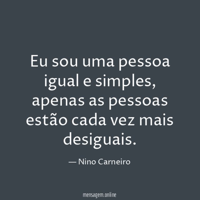 Eu sou uma pessoa igual e simples