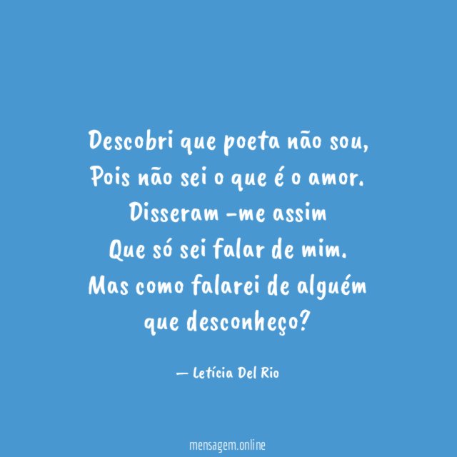 Descobri que poeta não sou