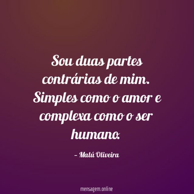 Sou duas partes contrárias de mim