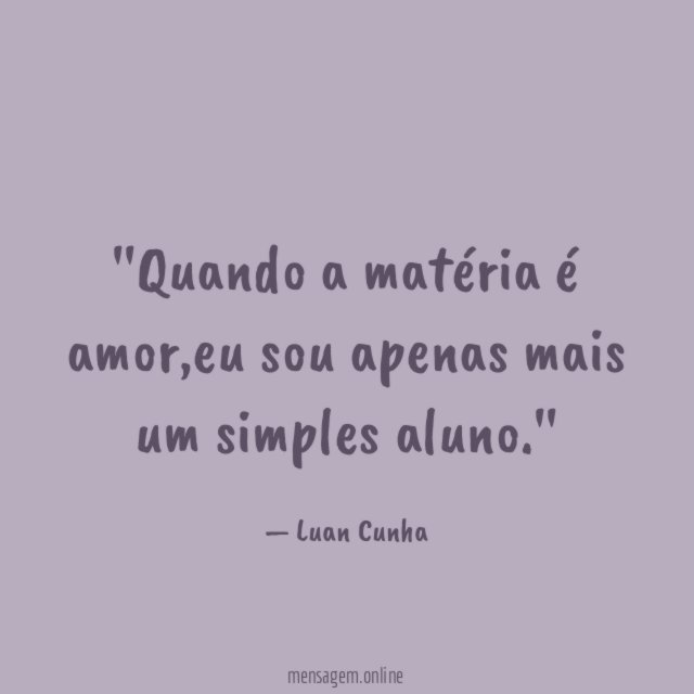 'Quando a matéria é amor