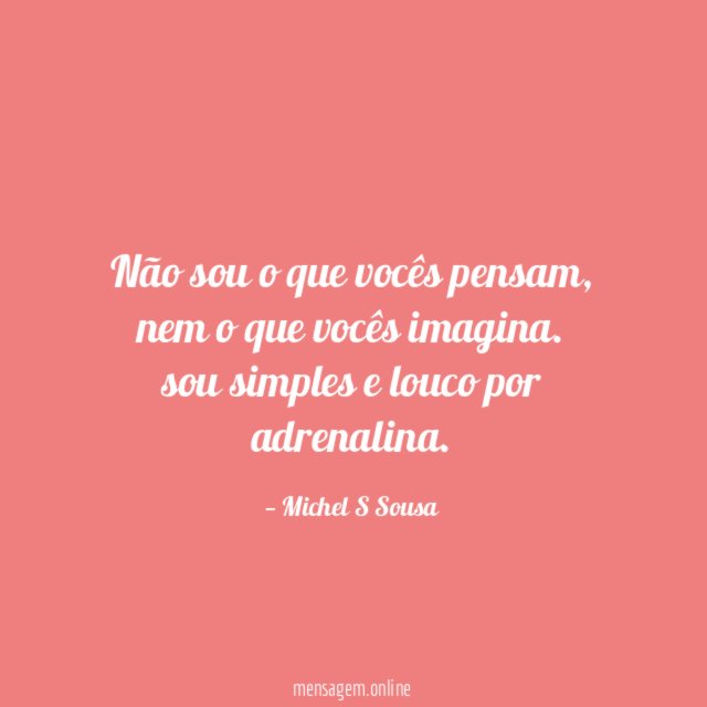 Não sou o que vocês pensam