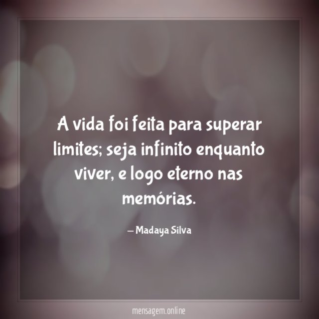 A vida foi feita para superar limites