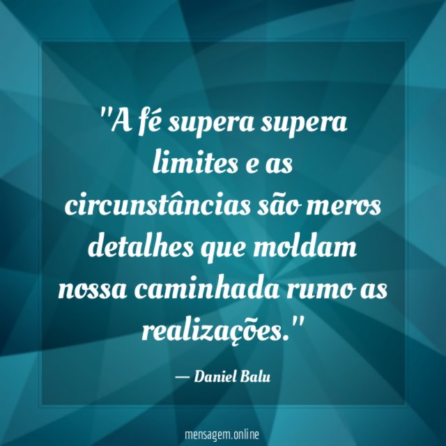 'A fé supera supera limites e as circunstâncias