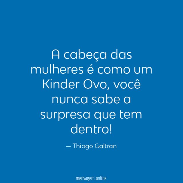 A cabeça das mulheres é como um Kinder Ovo