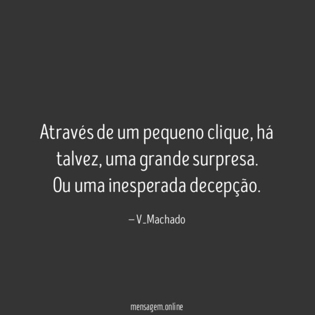 ❝Através de um pequeno clique