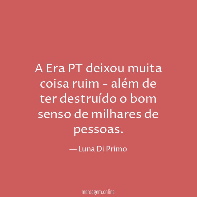 A Era PT deixou muita coisa ruim -