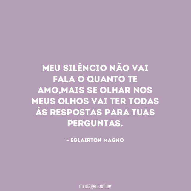 Meu silêncio não vai fala o quanto te amo