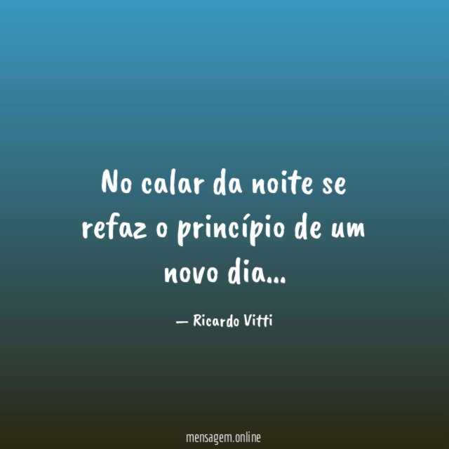 No calar da noite se refaz o princípio