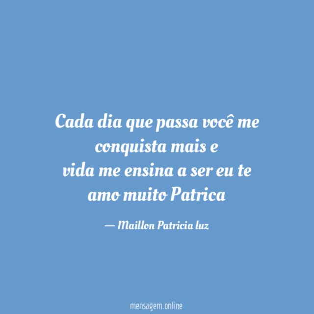 Cada dia que passa você me conquista mais