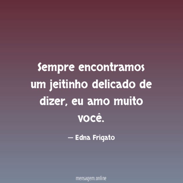 Sempre encontramos um jeitinho delicado de dizer