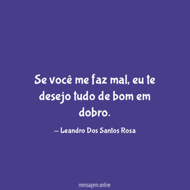 Se você me faz mal