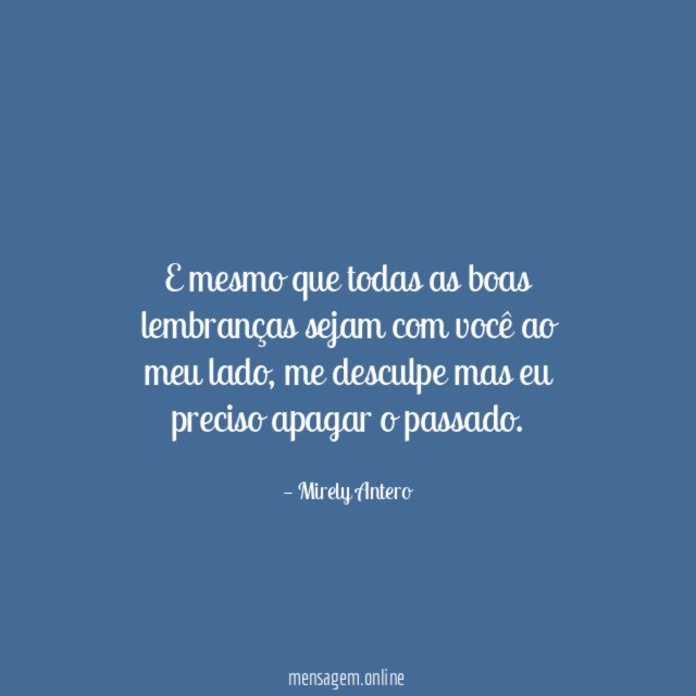 E mesmo que todas as boas lembranças sejam