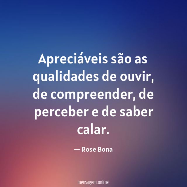 Apreciáveis são as qualidades de ouvir