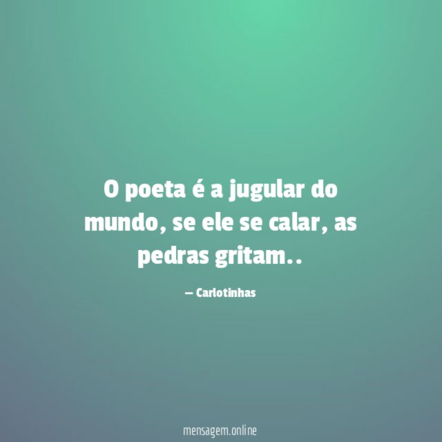 O poeta é a jugular do mundo