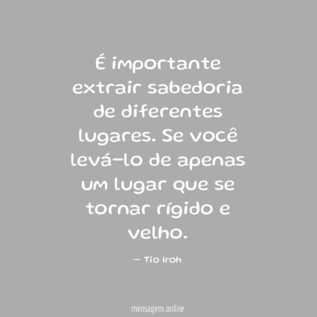 É importante extrair sabedoria de diferentes lugares