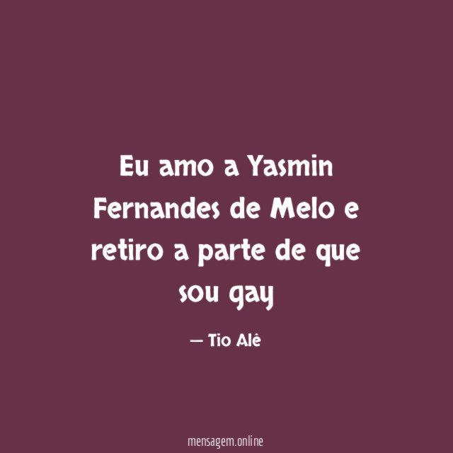 Eu amo a Yasmin Fernandes de Melo