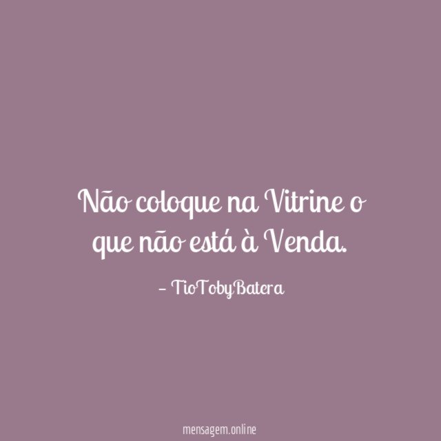 Não coloque na Vitrine o que não está à Venda