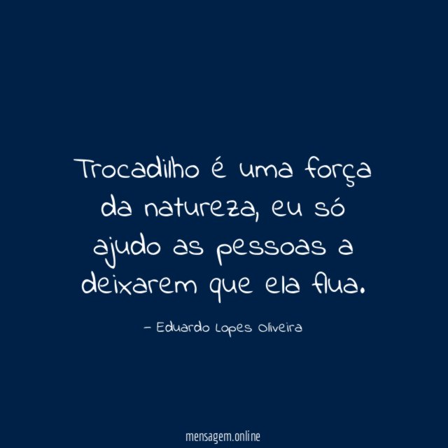 Trocadilho é uma força da natureza