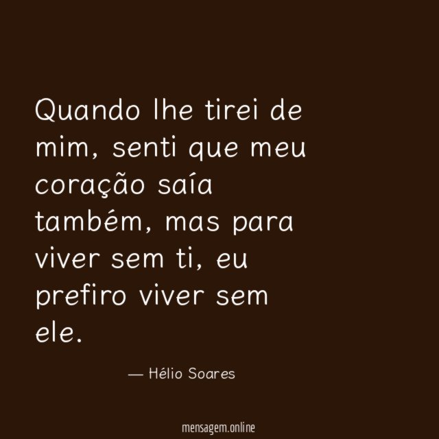 Quando lhe tirei de mim