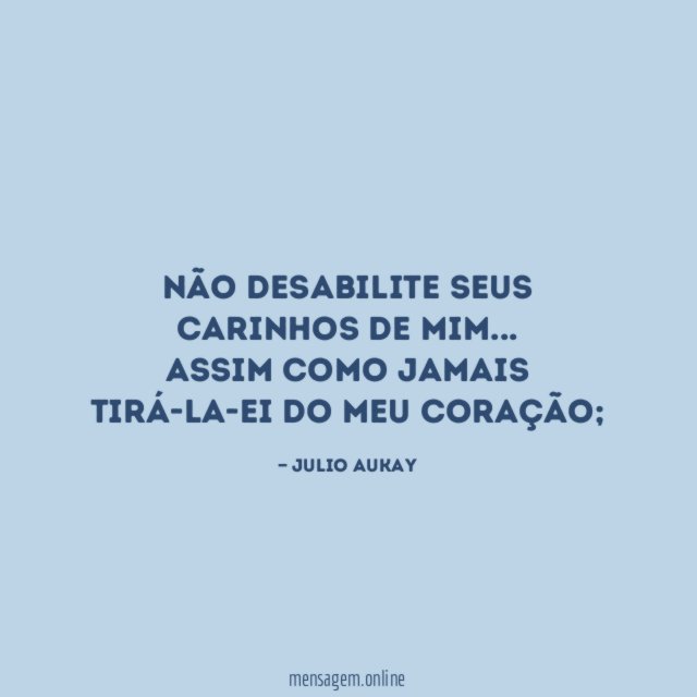 Não desabilite seus carinhos de mim