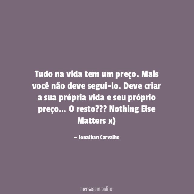 Tudo na vida tem um preço