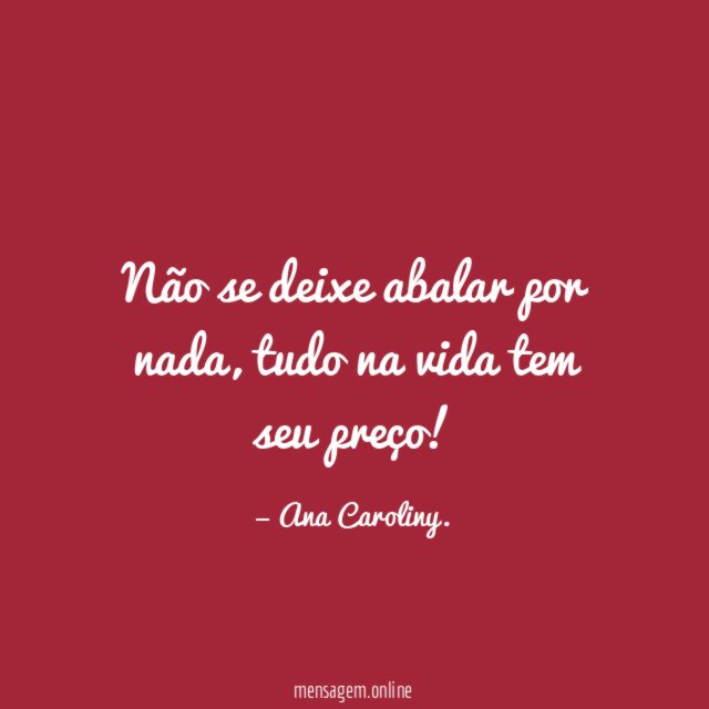 Não se deixe abalar por nada