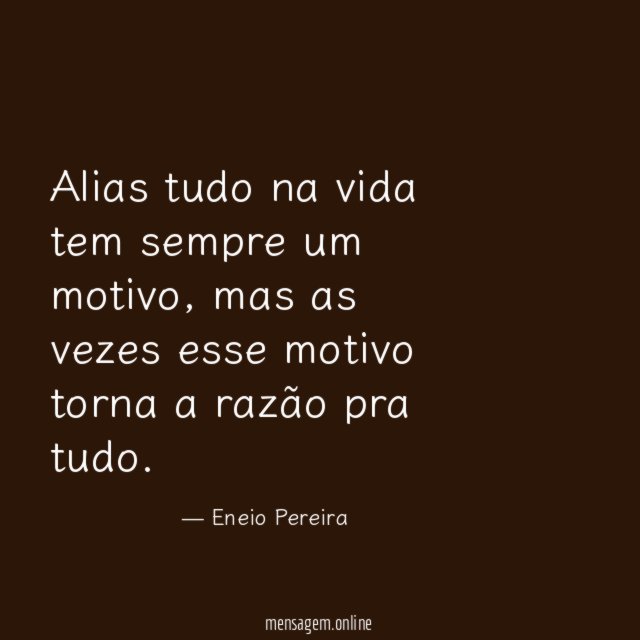Alias tudo na vida tem sempre um motivo