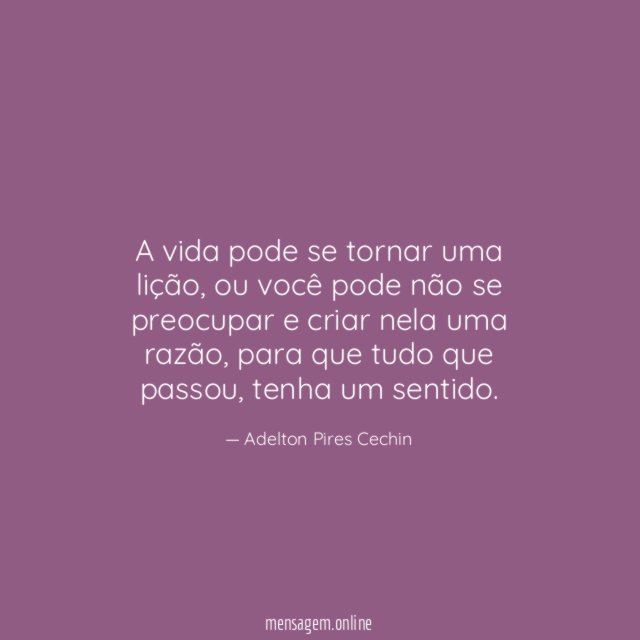 A vida pode se tornar uma lição