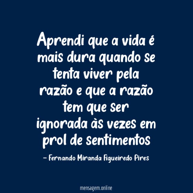 Aprendi que a vida é mais dura quando