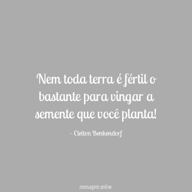 Nem toda terra é fértil o bastante para