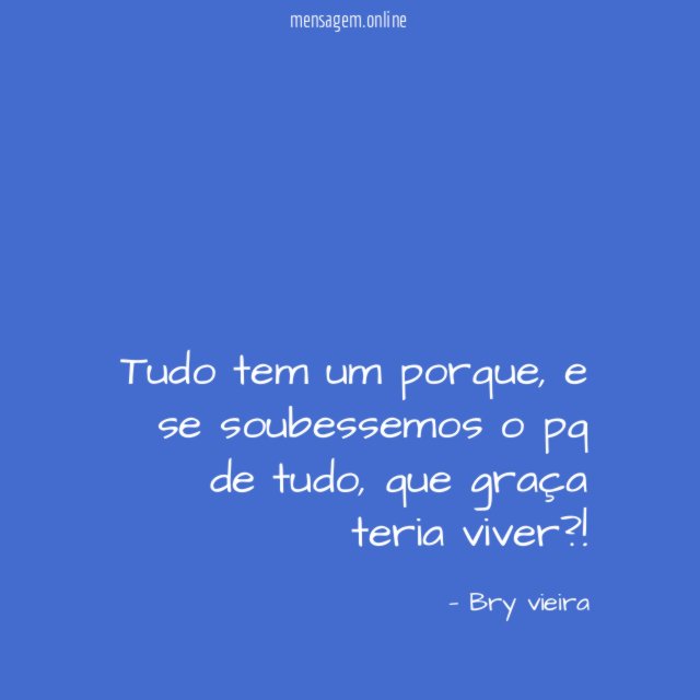 Tudo tem um porque