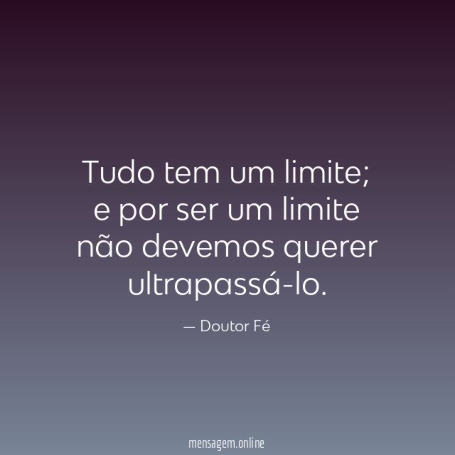 Tudo tem um limite