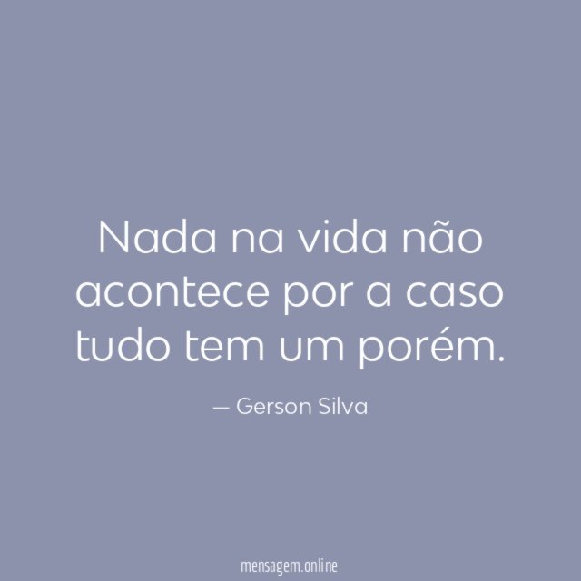 Nada na vida não acontece por a caso