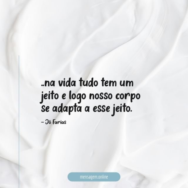 na vida tudo tem um jeito e logo
