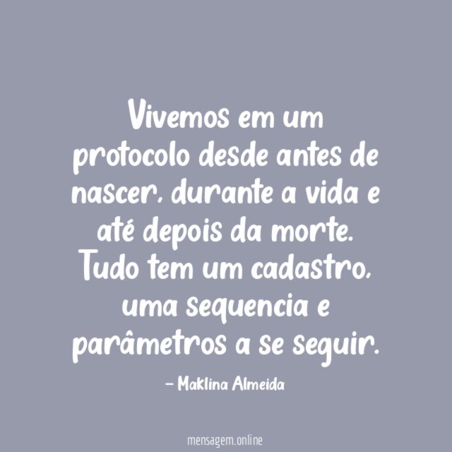 Vivemos em um protocolo desde antes de nascer