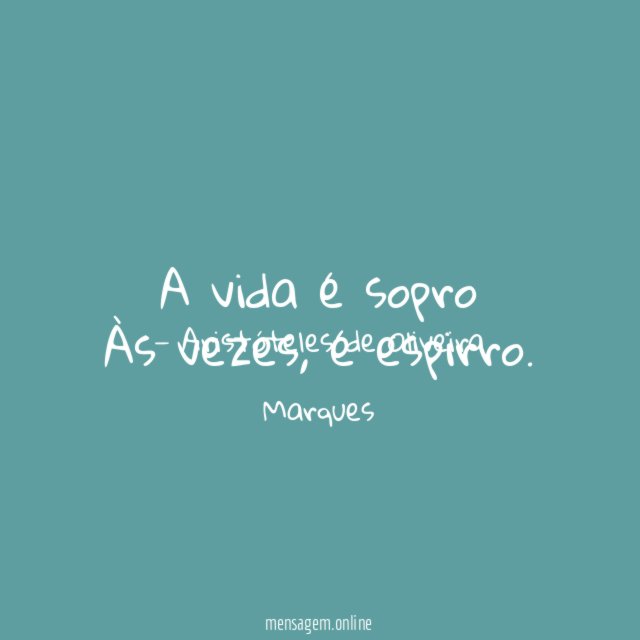 A vida é sopro Às vezes