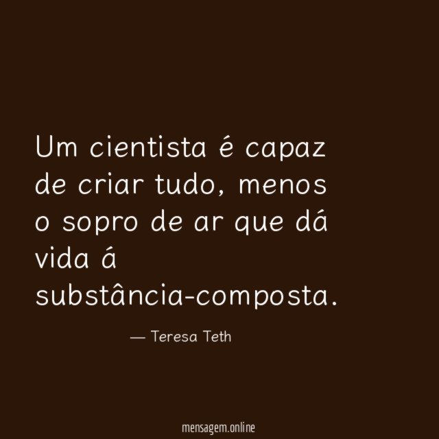Um cientista é capaz de criar tudo