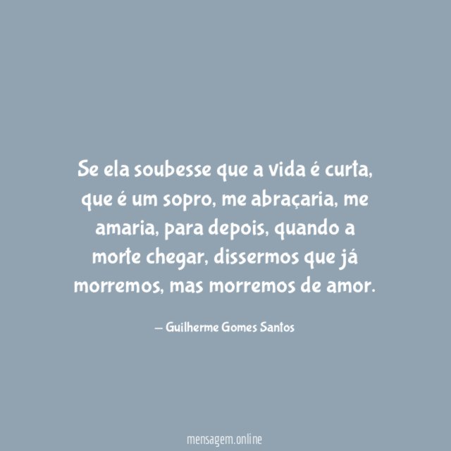 Se ela soubesse que a vida é curta
