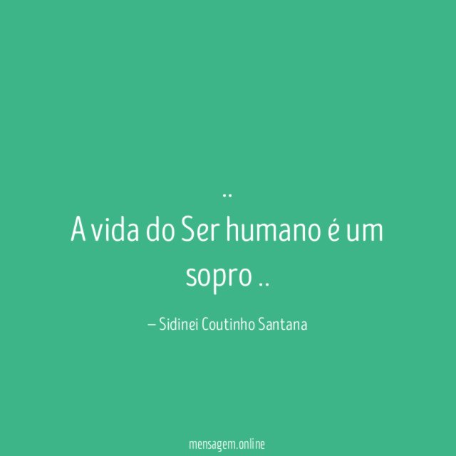 A vida do Ser humano é um sopro