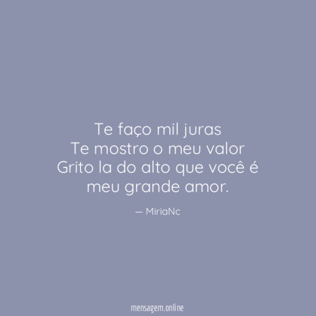 Te faço mil juras Te mostro o meu valor Grito