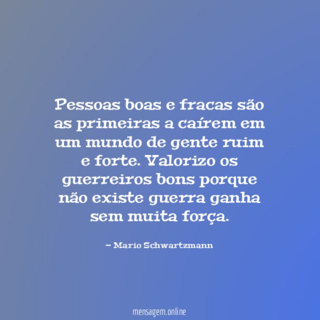 Pessoas boas e fracas são as primeiras a