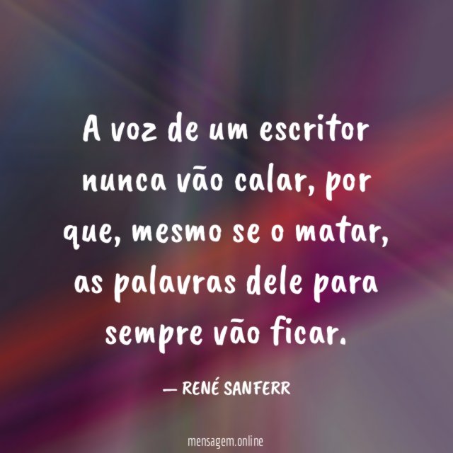 A voz de um escritor nunca vão calar