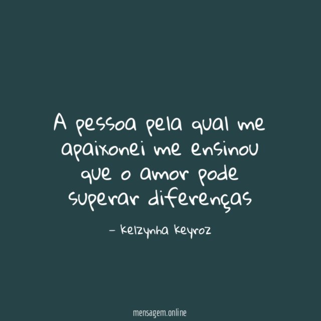 a pessoa pela qual me apaixonei me ensinou