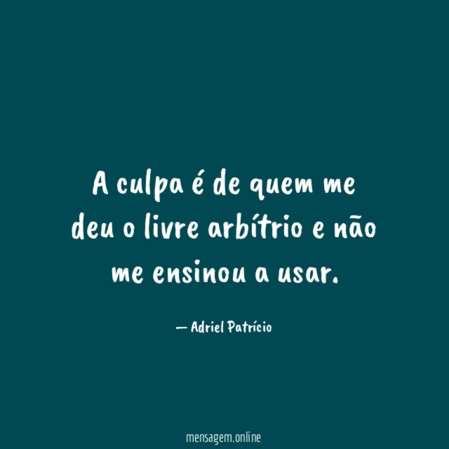 A culpa é de quem me deu