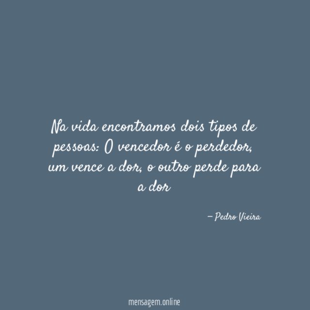 Na vida encontramos dois tipos de pessoas