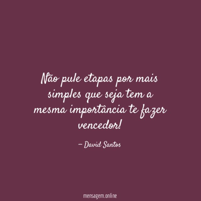 Não pule etapas por mais simples que seja