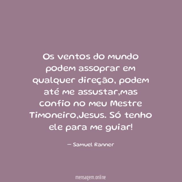 Os ventos do mundo podem assoprar em qualquer direção