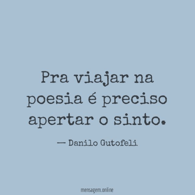 Pra viajar na poesia é preciso apertar o sinto