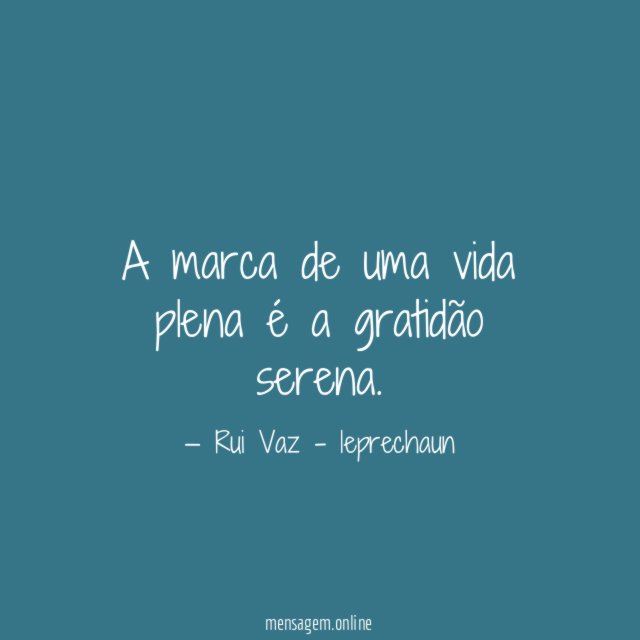 A marca de uma vida plena é a gratidão serena